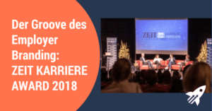 Der Groove des Employer Branding -ZEIT KARRIERE AWARD 2018