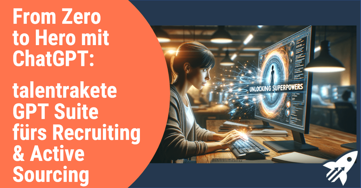 Beitrags-Bild talentrakete GPT Suite für Recruiting & Active Sourcing